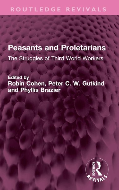 Robin Cohen, Peter C. W. Gutkind, Phyllis Brazier - Peasants and Proletarians, Häftad