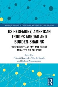 bokomslag US Hegemony, American Troops Abroad and Burden-Sharing