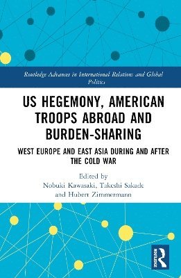 US Hegemony, American Troops Abroad and Burden-Sharing 1