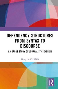 bokomslag Dependency Structures from Syntax to Discourse