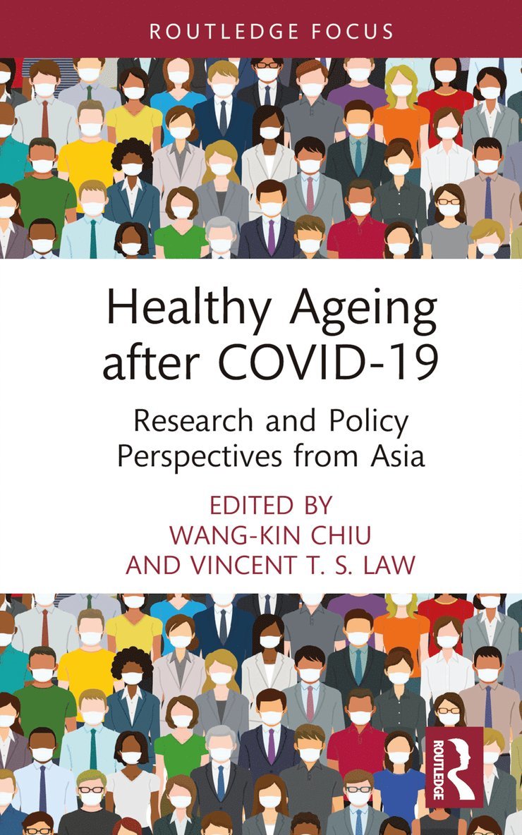 Wang-Kin Chiu, Vincent T. S. Law, Hong Kong) Chiu, Wang-Kin (The Hong Kong Polytechnic University, Hong Kong) Law, Vincent T. S. (The Hong Kong Polytechnic University - Healthy Ageing after COVID-19, Inbunden