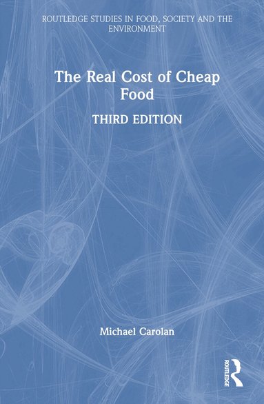 Michael Carolan - Real Cost of Cheap Food, Inbunden