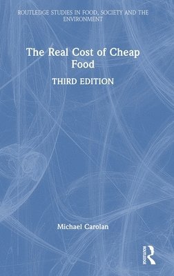 Michael Carolan, USA) Carolan, Michael (Colorado State University - Real Cost of Cheap Food, Inbunden