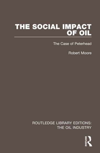 Robert Moore - Social Impact of Oil, Inbunden