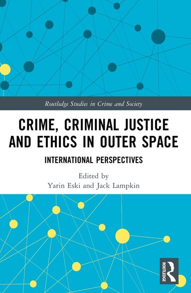Yarin Eski, Jack Lampkin - Crime, Criminal Justice and Ethics in Outer Space, Häftad
