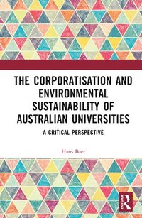 bokomslag The Corporatization and Environmental Sustainability of Australian Universities