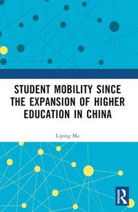 bokomslag Student Mobility Since the Expansion of Higher Education in China