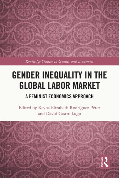 Reyna Elizabeth Rodríguez Pérez, David Castro Lugo - Gender Inequality in the Global Labor Market, Häftad