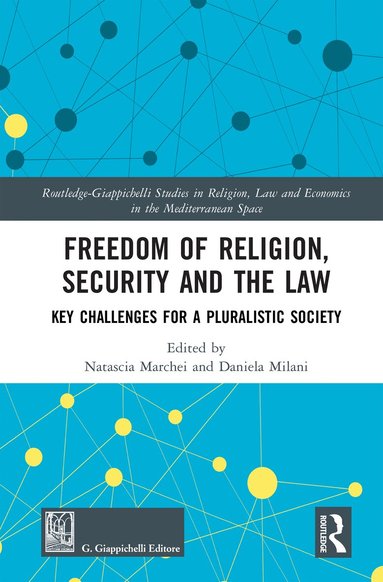 Natascia Marchei, Daniela Milani - Freedom of Religion, Security and the Law, Inbunden
