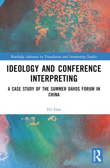 Fei Gao - Ideology and Conference Interpreting, Häftad
