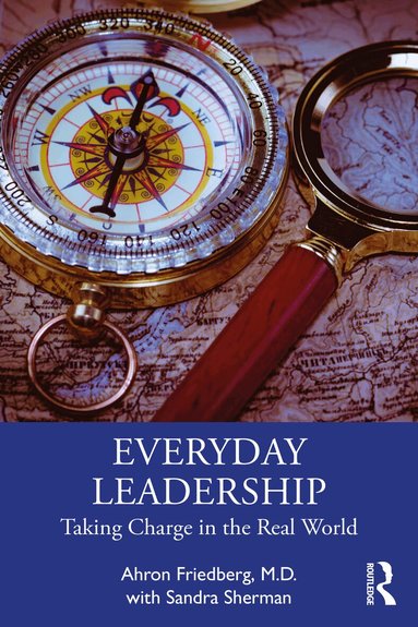 Ahron Friedberg, M.D., Sandra Sherman - Everyday Leadership, Häftad