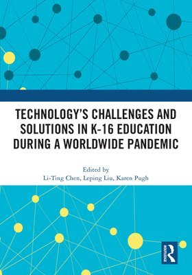bokomslag Technology's Challenges and Solutions in K-16 Education during a Worldwide Pandemic