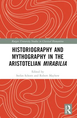 Historiography and Mythography in the Aristotelian Mirabilia 1