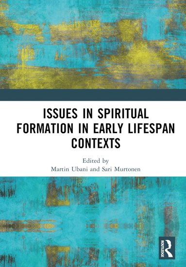 bokomslag Issues in Spiritual Formation in Early Lifespan Contexts