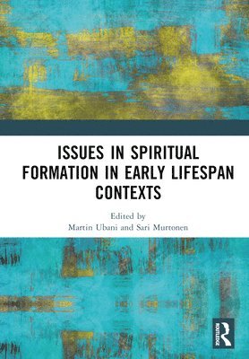 Issues in Spiritual Formation in Early Lifespan Contexts 1