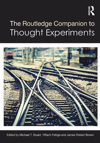 bokomslag Routledge Companion to Thought Experiments