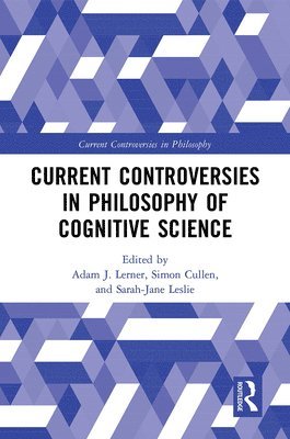 Current Controversies in Philosophy of Cognitive Science 1