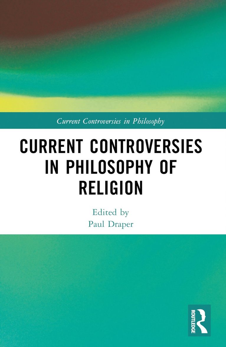 Current Controversies in Philosophy of Religion