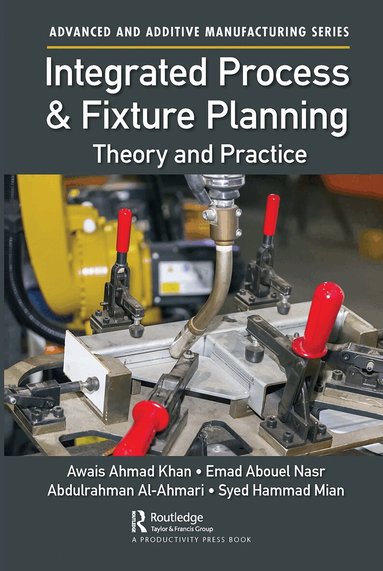 Awais Ahmad Khan, Emad Abouel Nasr, Abdulrahman Al-Ahmari, Syed Hammad Mian - Integrated Process and Fixture Planning, Häftad