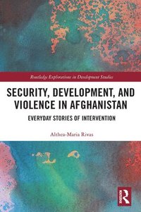 bokomslag Security, Development, and Violence in Afghanistan