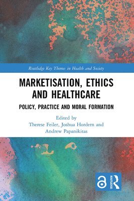 bokomslag Marketisation, Ethics and Healthcare