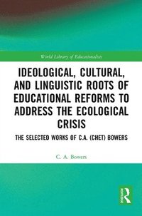 bokomslag Ideological, Cultural, and Linguistic Roots of Educational Reforms to Address the Ecological Crisis
