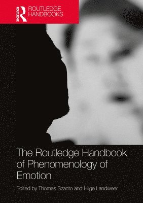 bokomslag The Routledge Handbook of Phenomenology of Emotion