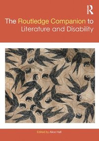 bokomslag The Routledge Companion to Literature and Disability