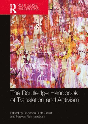 The Routledge Handbook of Translation and Activism 1