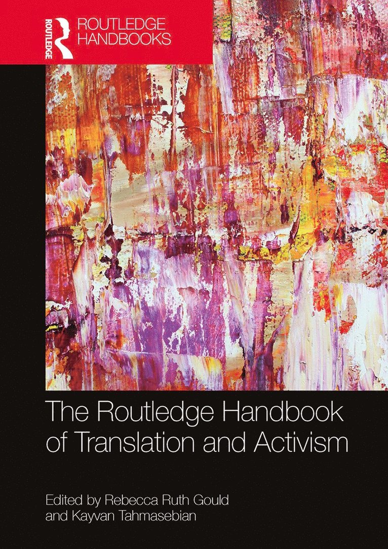 Rebecca Gould, Kayvan Tahmasebian - Routledge Handbook of Translation and Activism, Häftad