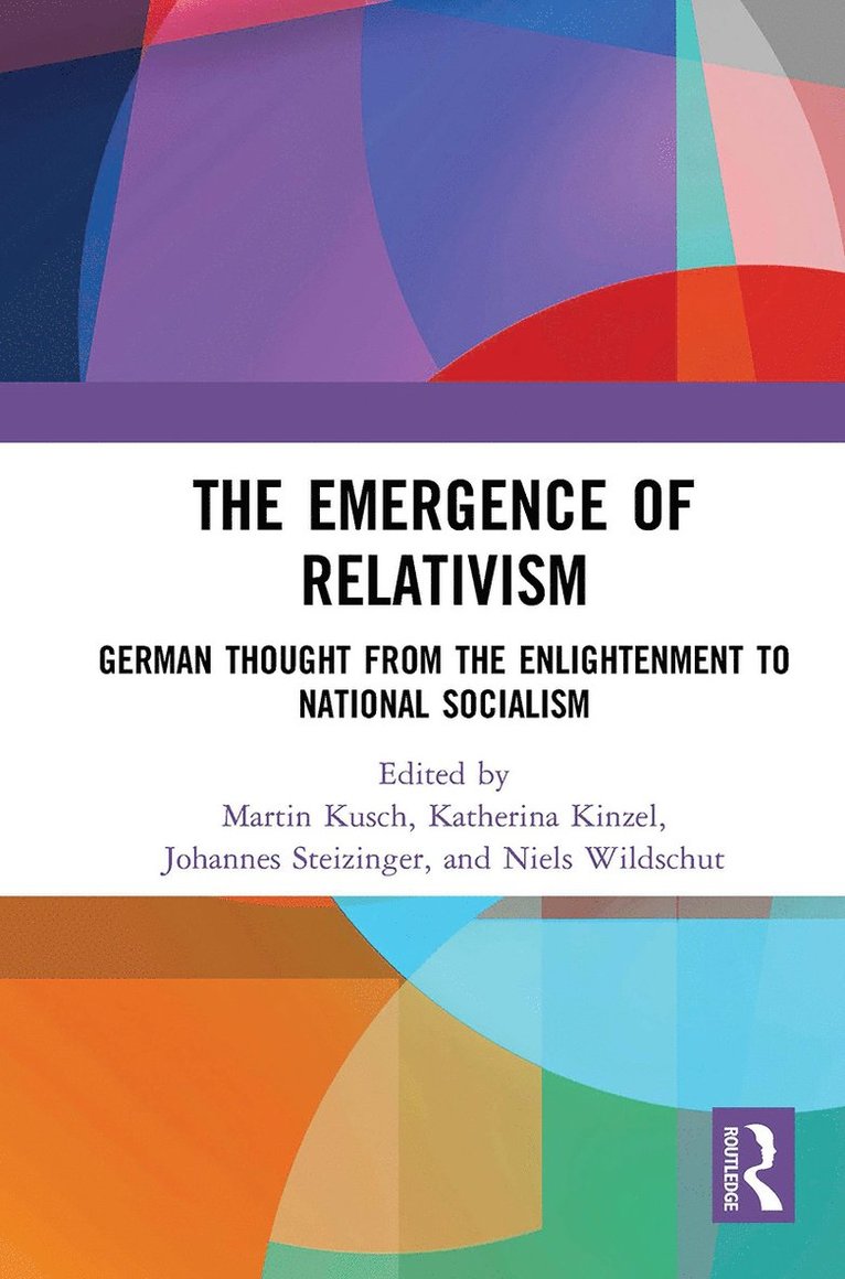 Martin Kusch, Katherina Kinzel, Johannes Steizinger, Niels Wildschut - Emergence of Relativism, Häftad