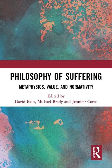 David Bain, Michael Brady, Jennifer Corns - Philosophy of Suffering, Häftad