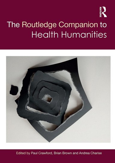 Paul Crawford, Brian Brown, Andrea Charise - Routledge Companion to Health Humanities, Häftad