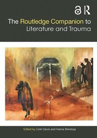bokomslag The Routledge Companion to Literature and Trauma