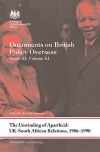 bokomslag The Unwinding of Apartheid: UK-South African Relations, 1986-1990