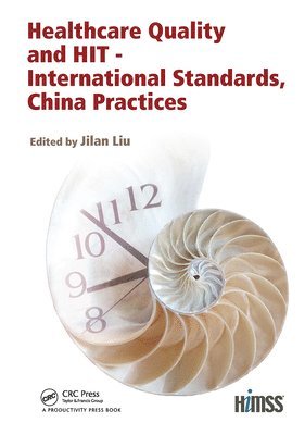 bokomslag Healthcare Quality and HIT - International Standards, China Practices