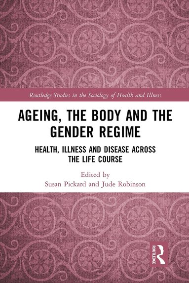 Susan Pickard, Jude Robinson - Ageing, the Body and the Gender Regime, Häftad