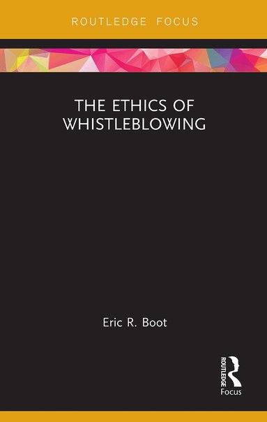 Eric R. Boot - Ethics of Whistleblowing, Häftad