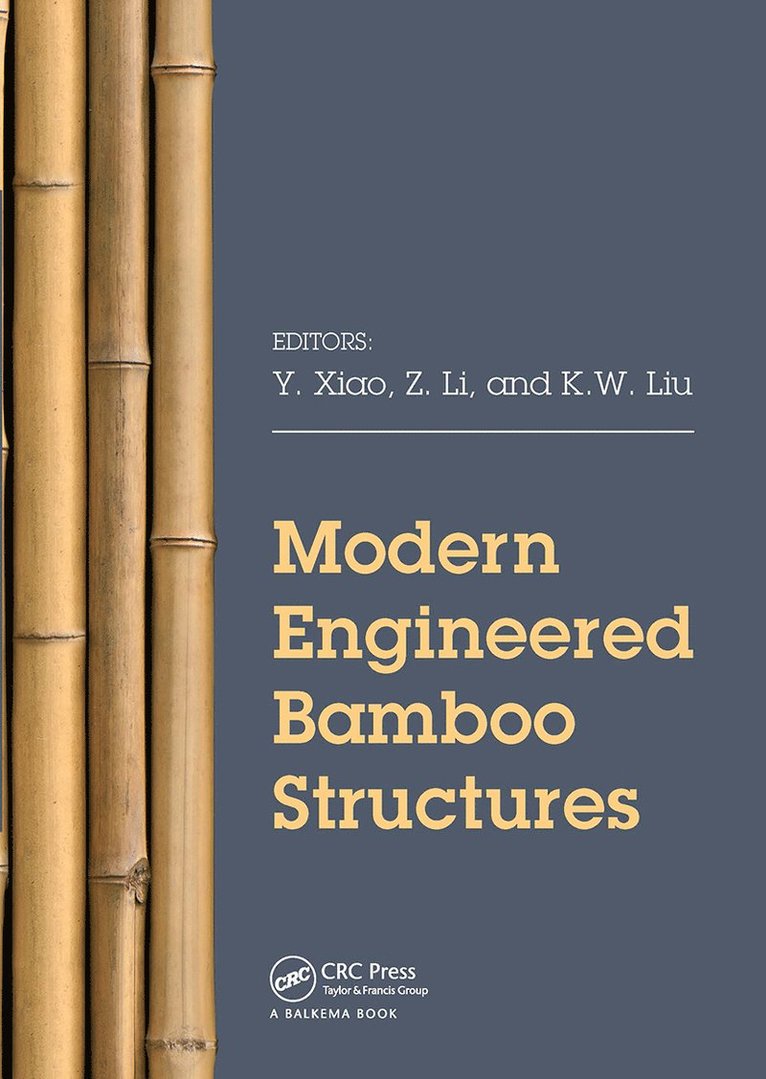 Y Xiao, Z Li, K.W. Liu, Y. Xiao, Z. Li, K. W. Liu - Modern Engineered Bamboo Structures, Häftad