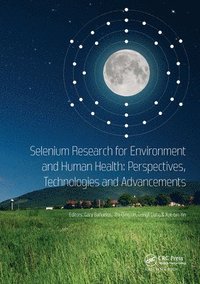 bokomslag Selenium Research for Environment and Human Health: Perspectives, Technologies and Advancements