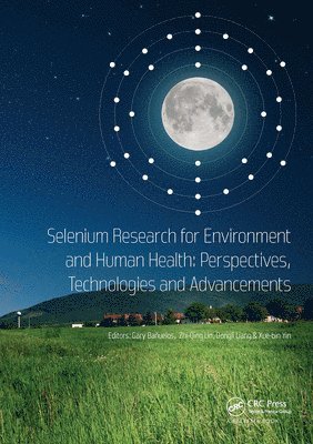 Selenium Research for Environment and Human Health: Perspectives, Technologies and Advancements 1