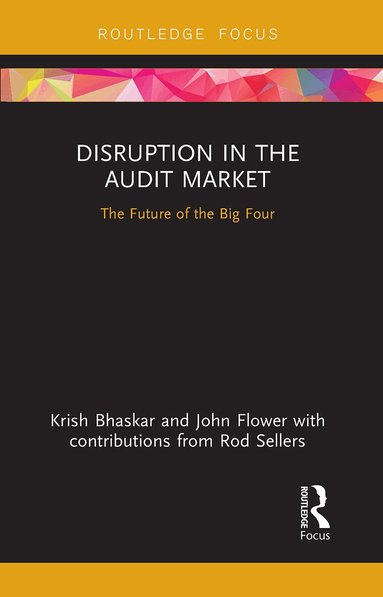 Krish Bhaskar, John Flower - Disruption in the Audit Market, Häftad