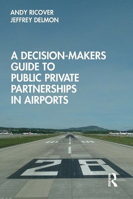 A Decision-Makers Guide to Public Private Partnerships in Airports 1