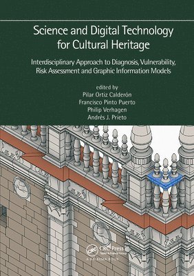 Pilar Ortiz Calderón, Francisco Pinto Puerto, Philip Verhagen, Andrés Prieto, Pilar Ortiz Calderon, Andres Prieto - Science and Digital Technology for Cultural Heritage - Interdisciplinary Approach to Diagnosis, Vulnerability, Risk Assessment and Graphic Information Models, Häftad