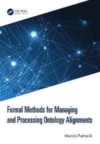 bokomslag Formal Methods for Managing and Processing Ontology Alignments