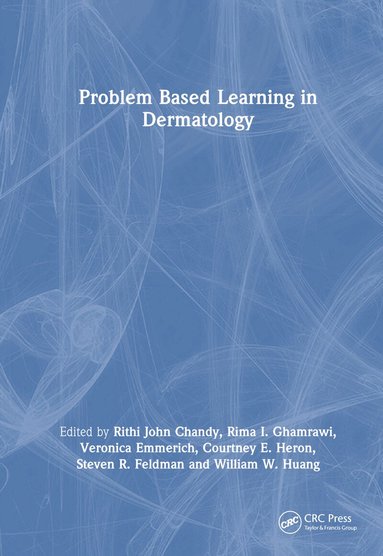 Rithi John Chandy, Rima I. Ghamrawi, Veronica Emmerich, Courtney E. Heron, Steven R. Feldman, William W. Huang - Problem Based Learning in Dermatology, Inbunden