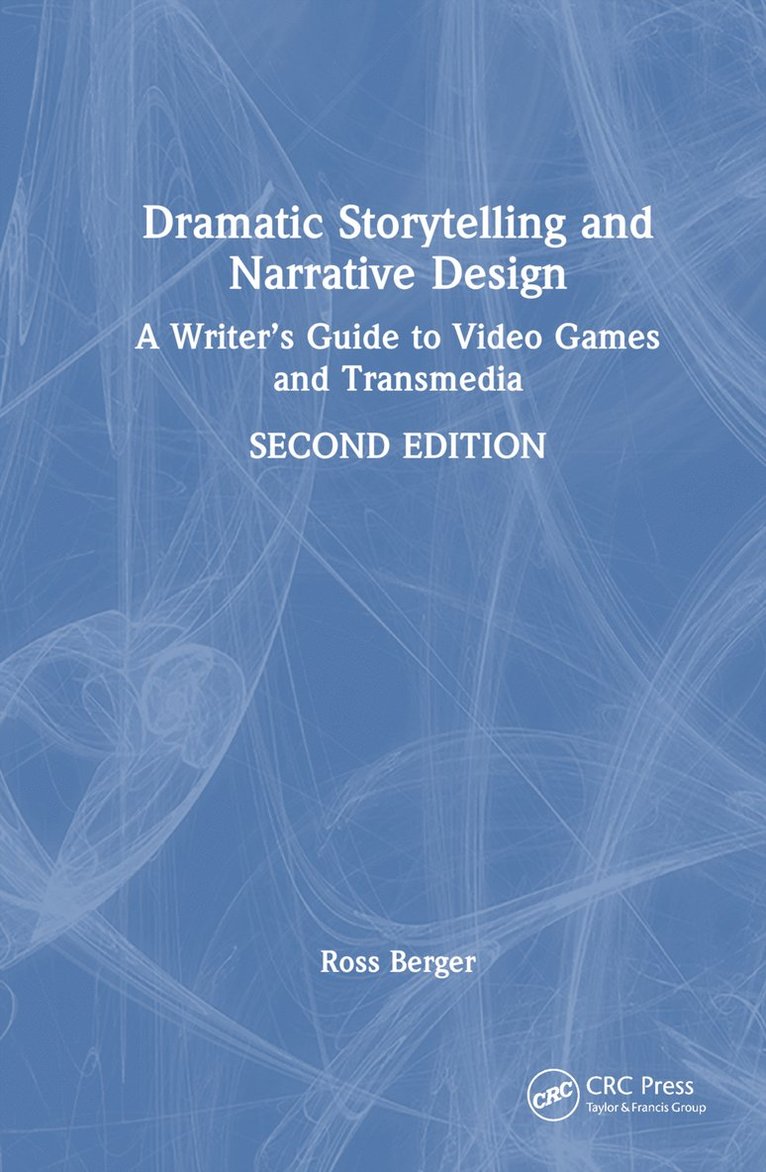Ross Berger - Dramatic Storytelling and Narrative Design, Inbunden