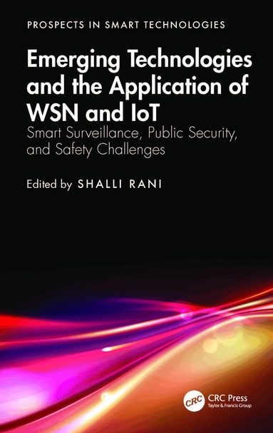 Shalli Rani - Emerging Technologies and the Application of WSN and IoT, Häftad