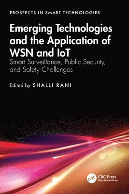 Emerging Technologies and the Application of WSN and IoT