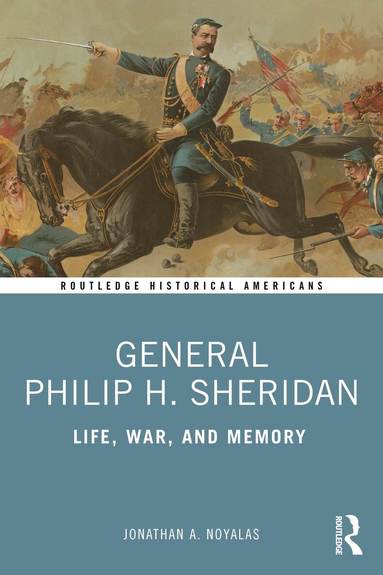 Jonathan A. Noyalas - General Philip H. Sheridan, Häftad